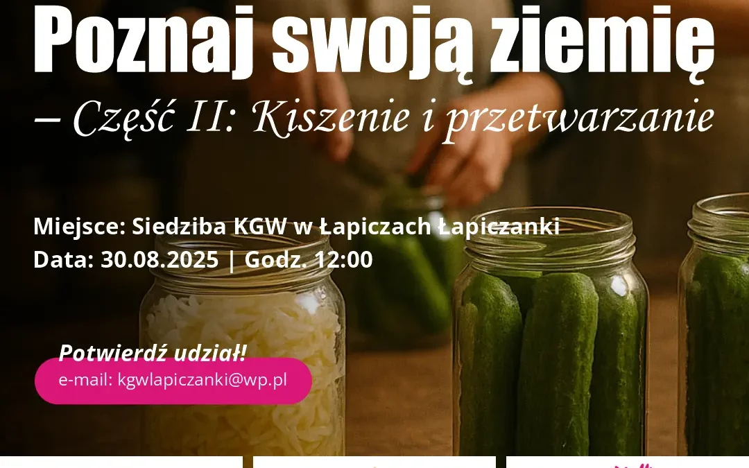 „Poznaj swoją ziemię” – Część II: Kiszenie i przetwarzanie